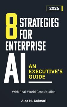 8 strategies for enterprise ai: an executive's guide (ebook)-alaa m. tadmori-9798995201632