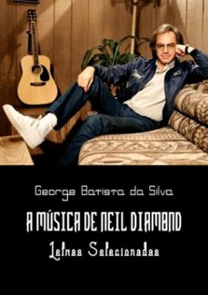 a musica de neil diamond (ebook)-george batista da silva-3410001288142