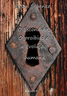 o escondido, o proibido e a evoluço humana (ebook)-edson schenkel-3410002798442