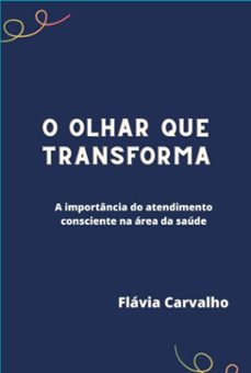 o olhar que transforma (ebook)-flávia carvalho-3410005734942
