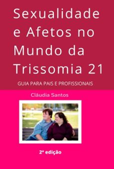 sexualidade e afetos no mundo da trissomia 21 (ebook)-cláudia santos-3410005977042