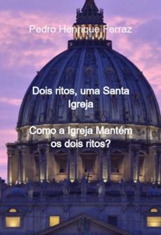 dois ritos, uma santa igreja (ebook)-pedro henrique ferraz figueiredo marães oliveira-3410006727042