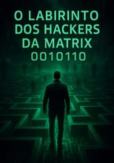 o labirinto dos hackers da matrix 0010110 (ebook)-welter wilson de freitas-3410008424642