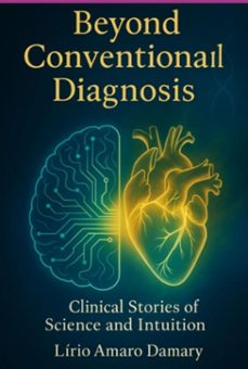beyond conventional diagnosis: clinical stories of science and intuition (ebook)-lírio amaro damary-3410008990642