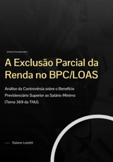 a excluso parcial da renda no bpc/loas: (ebook)-daiane luizetti-3410009147342