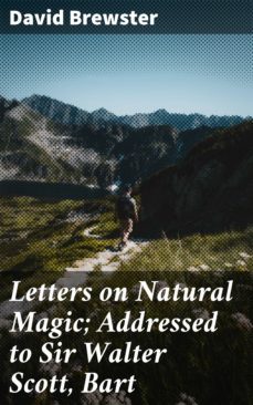 letters on natural magic; addressed to sir walter scott, bart (ebook)-david brewster-4057664574442