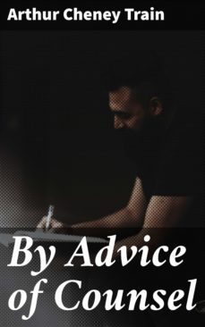by advice of counsel (ebook)-arthur cheney train-4057664602442