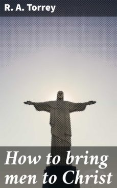 how to bring men to christ (ebook)-r. a. torrey-4057664606242