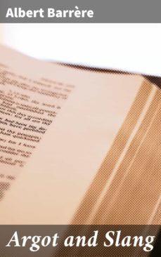 argot and slang (ebook)-albert barrere-4057664634542