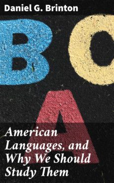 american languages, and why we should study them (ebook)-daniel g. brinton-4064066102142