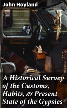 a historical survey of the customs, habits, &amp; present state of the gypsies (ebook)-4064066191542