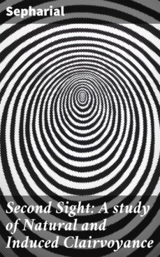 second sight: a study of natural and induced clairvoyance (ebook)-4064066210342