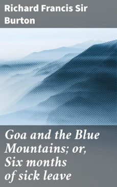 goa and the blue mountains; or, six months of sick leave (ebook)-richard francis, sir burton-4066339529342