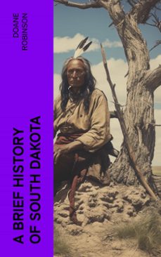 a brief history of south dakota (ebook)-doane robinson-4066339558342