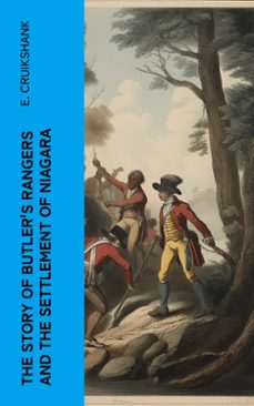 the story of butler's rangers and the settlement of niagara (ebook)-e. cruikshank-4066339565142