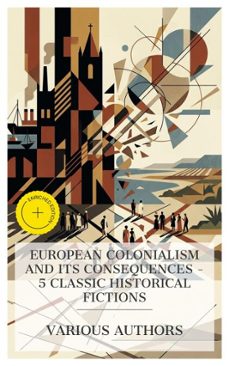 european colonialism and its consequences  5 classic historical fictions (ebook)-claire de duras-olive schreiner-joseph conrad-4066339990142