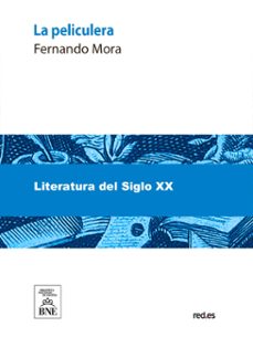 la peliculera : (novela) (ebook)-fernando mora-4099995486742