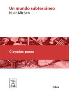 un mundo subterraneo o historia de las primeras edades de nuestro planeta (ebook)-m. a. san juan-n. de micheo-4099995489842