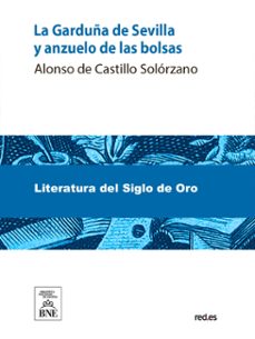 la garduña de sevilla y anzuelo de las bolsas (ebook)-alonso de castillo solorzano-4099995492842