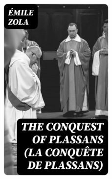 the conquest of plassans (la conquete de plassans) (ebook)-emile zola-8596547018742