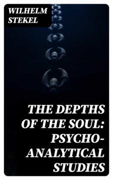 the depths of the soul: psycho-analytical studies (ebook)-wilhelm stekel-8596547171942