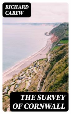 the survey of cornwall (ebook)-richard carew-8596547252542