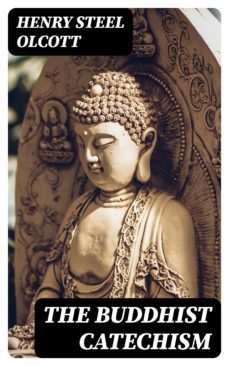 the buddhist catechism (ebook)-henry steel olcott-8596547308942