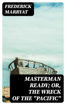 masterman ready; or, the wreck of the "pacific" (ebook)-frederick marryat-8596547326342