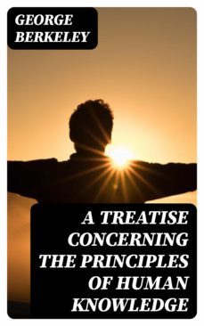 a treatise concerning the principles of human knowledge (ebook)-george berkeley-8596547373742
