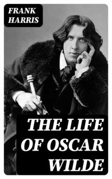 the life of oscar wilde (ebook)-frank harris-8596547401742