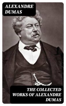 the collected works of alexandre dumas (ebook)-alexandre dumas-8596547404842