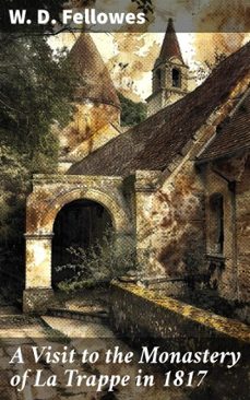 a visit to the monastery of la trappe in 1817 (ebook)-w. d. fellowes-8596547506942