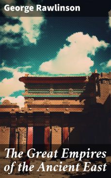 the great empires of the ancient east (ebook)-george rawlinson-8596547669142