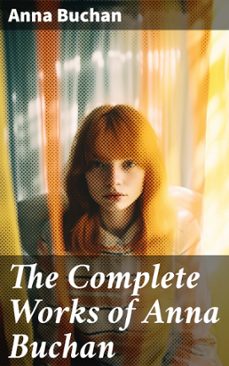 the complete works of anna buchan (ebook)-anna buchan-8596547776642