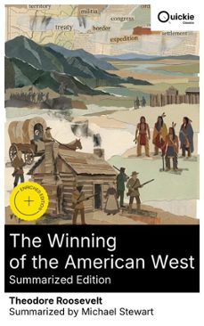the winning of the american west (summarized edition) (ebook)-theodore roosevelt-8596547880042