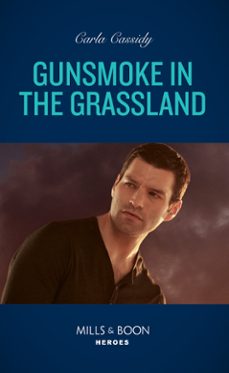 gunsmoke in the grassland (ebook)-carla cassidy-9780008922542