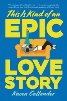 this is kind of an epic love story (ebook)-kacen callender-9780062820242