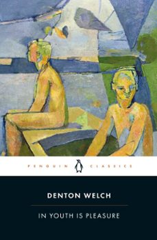 in youth is pleasure (ebook)-denton welch-9780141993942