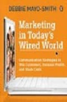 marketing in today s wired world-debbie mayo smith-9780143008842