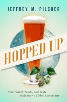 hopped up-jeffrey m. pilcher-9780197676042