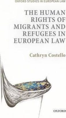the human rights of migrants and refugees in european law-cathryn costello-9780199644742