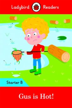 gus is hot!: ladybird readers starter level b-9780241299142