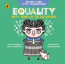 big ideas for little philosophers: equality with simone de beauvoir (ebook)-duane armitage-maureen mcquerry-9780241501542