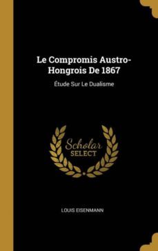 le compromis austro-hongrois de 1867-9780270737042