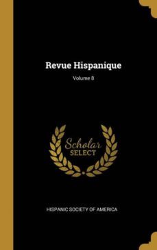 revue hispanique; volume 8-9780274023042