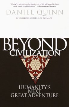 beyond civilization (ebook)-daniel quinn-9780307554642