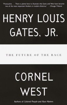 the future of the race (ebook)-henry louis gates-cornel west-9780307764942