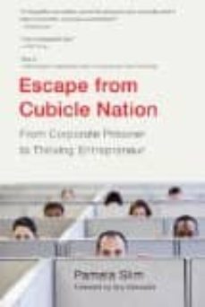 escape from cublice nation. from corporate prisoner to thriving e ntrepreneur (foreword by guy kawasaki)-pamela slim-9780425232842