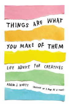 things are what you make of them (ebook)-adam j. kurtz-9780525504542