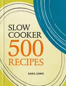 slow cooker: 500 recipes (ebook)-sara lewis-9780600631842